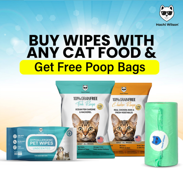 Wipes + Any Cat food (Chicken/fish) and get free poop bag 8 Roll Pack